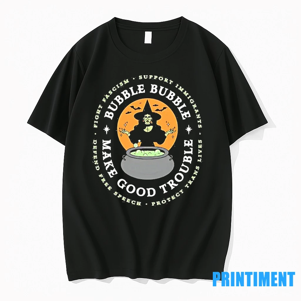 Witch Bubble Bubble Make Good Trouble Fight Fascism Support Immigrants Tshirts Sweater Hoodie