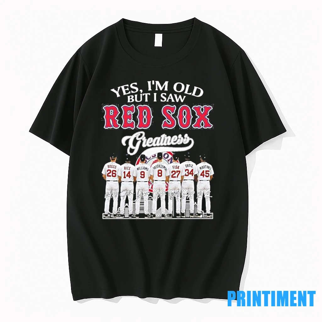Yes Im Old But I Saw Boston Red Sox Greatness Team Tshirts Sweater Hoodie