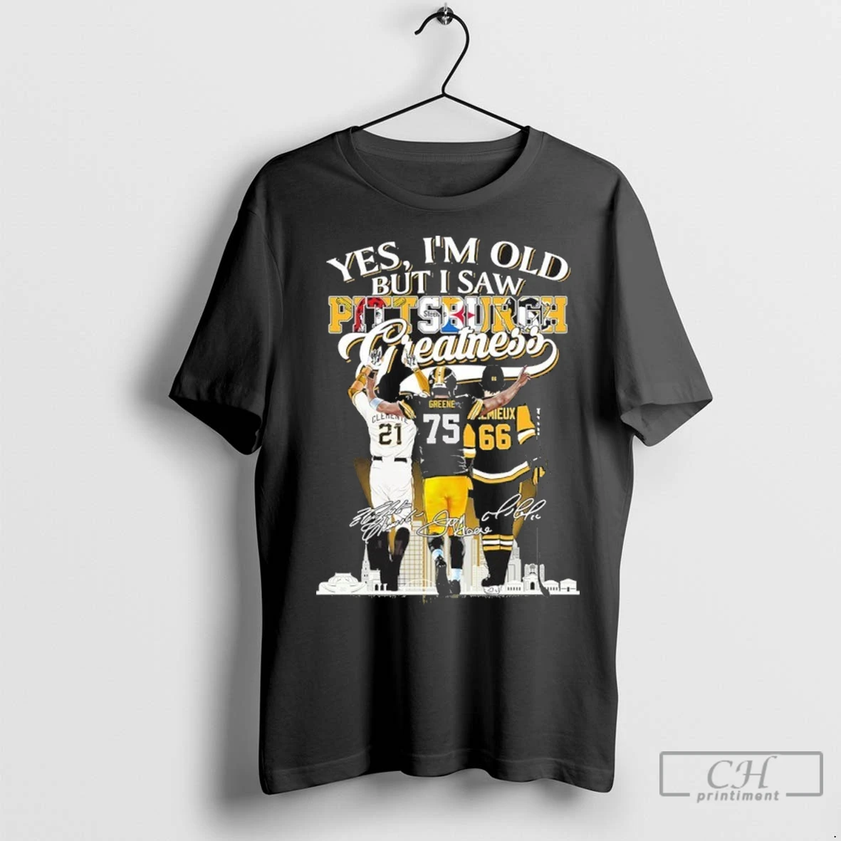 Yes Im Old But I Saw Pittsburgh Greatness Player Signature T Shirts