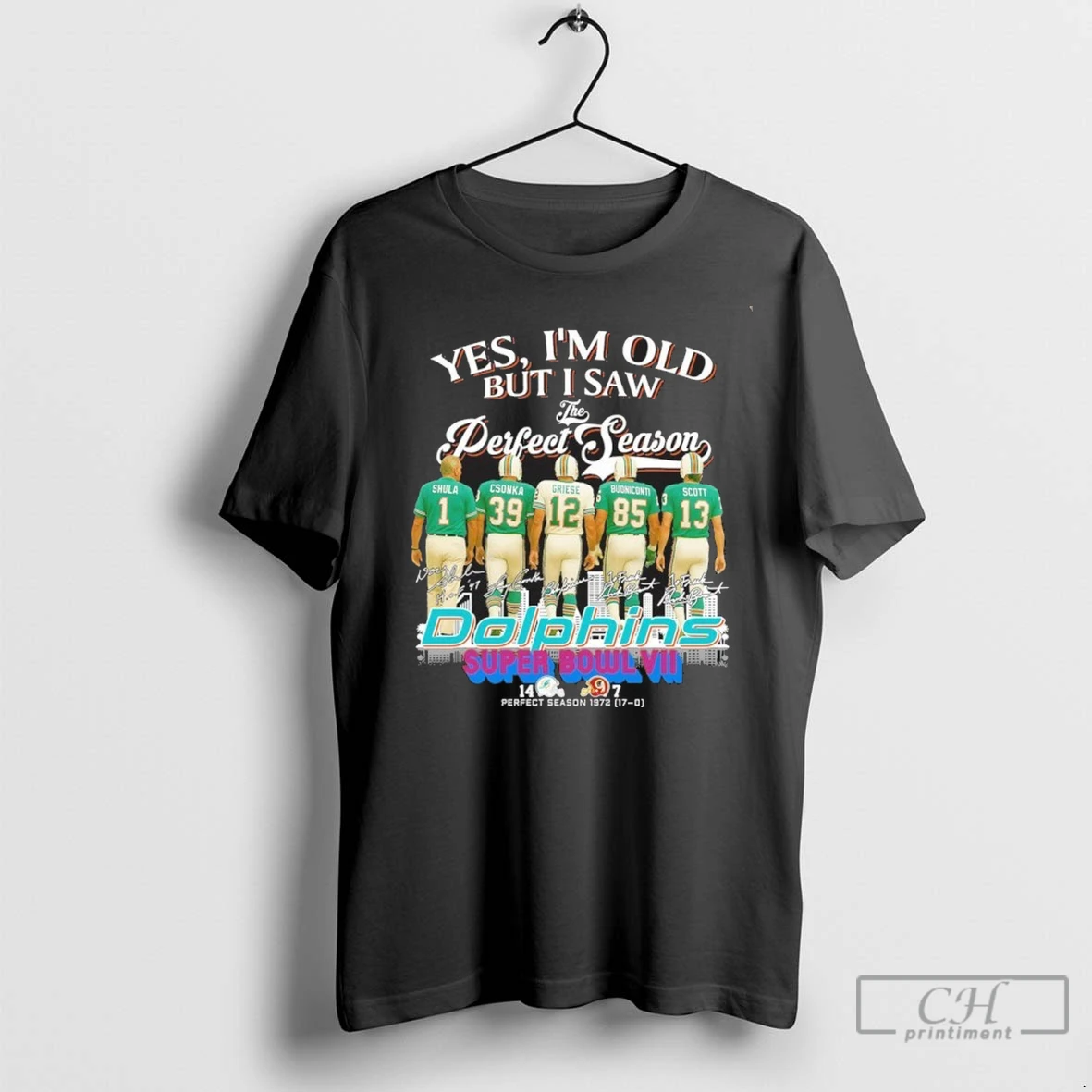 Yes Im Old But I Saw The Perfect Season Player Signature City Dolphins Super Bowl Vii T Shirts