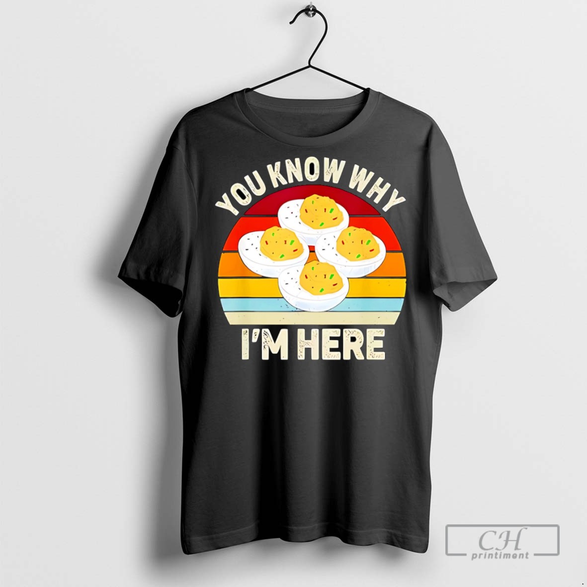 You Know Why Im Here Deviled Egg Retro T Shirts