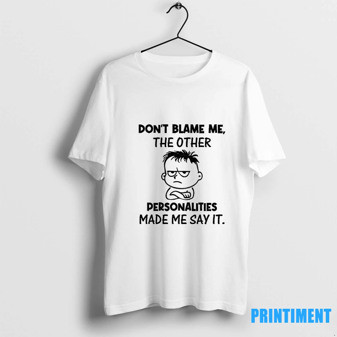 Young Dont Blame Me The Other Personalities Made Me Say It Tshirts Sweater Hoodie