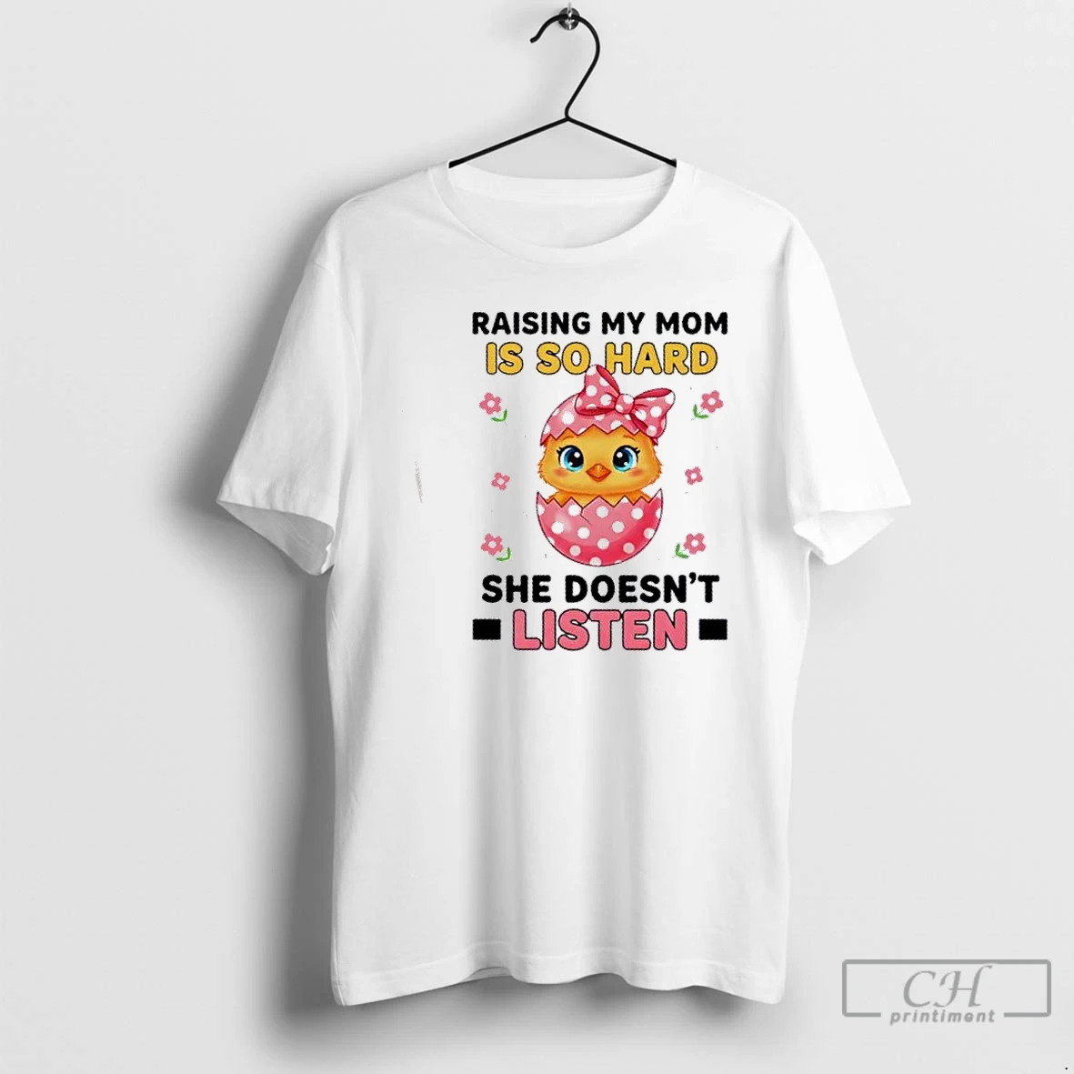 Classic Chicken Raising My Mom Is So Hard She Doesnt Listen T Shirts Sweater Hoodie