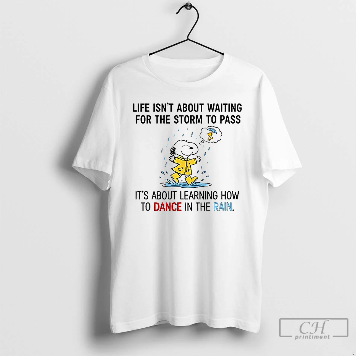 Classic Snoopy And Woodstock Life Isnt About Waiting For The Storm To Pass Its About Learning How To Dance In The Rain T Shirts Sweater Hoodie