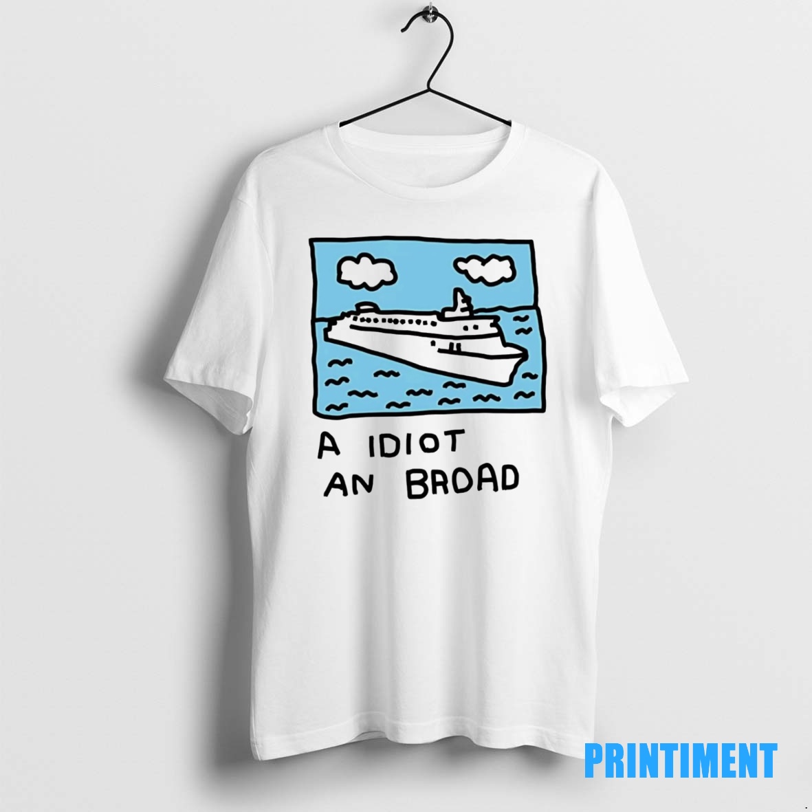 Official A Idiot An Broad Tee Sweater Hoodie