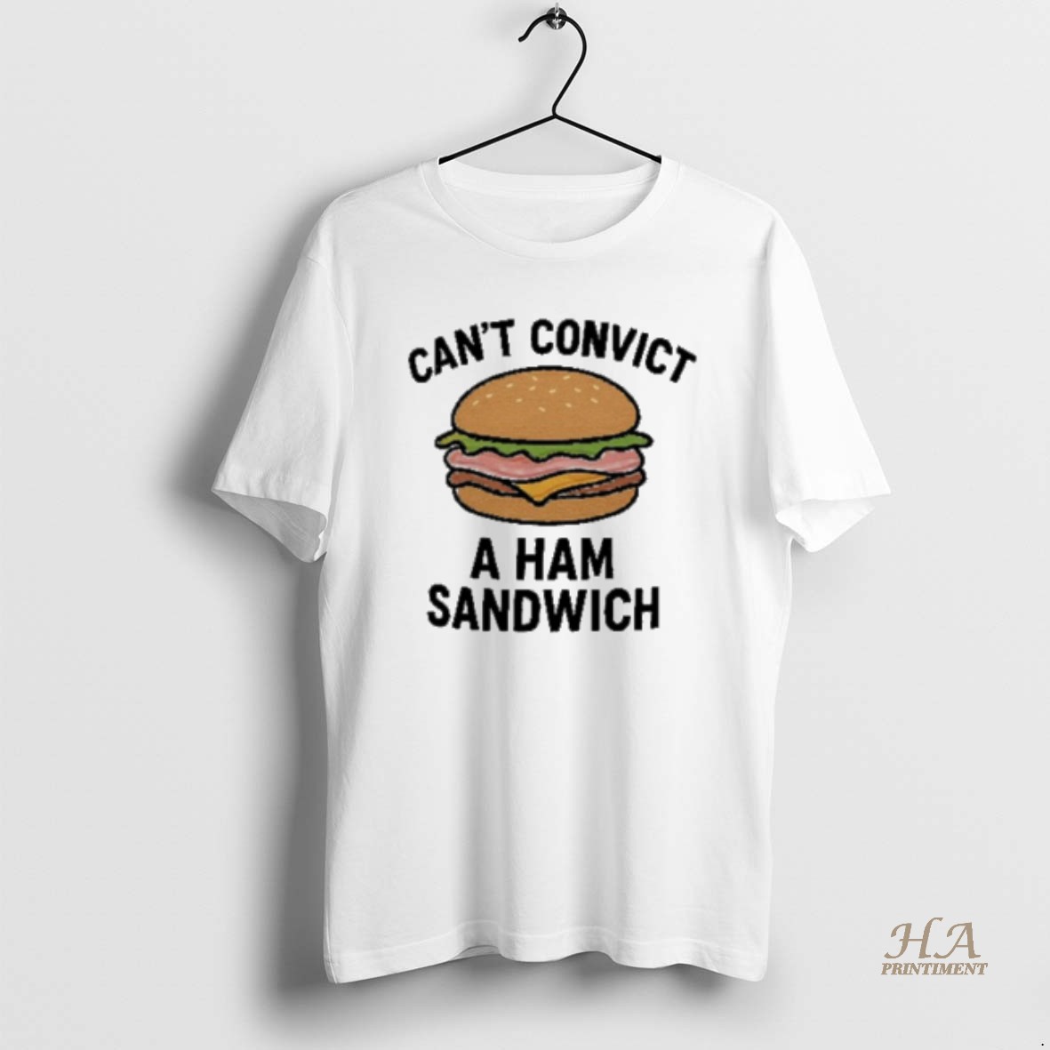 Official Cant Convict A Ham Sandwich T Shirt