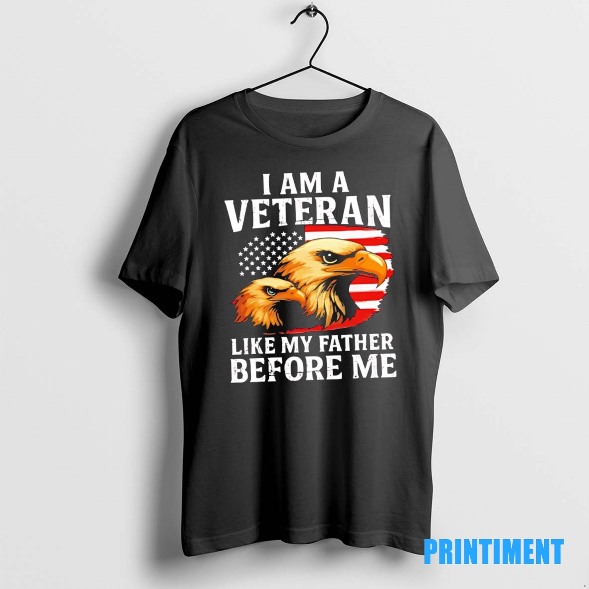 Official Distorted American Flag Bald Eagles I Am A Veteran Like My Father Before Me Tee Sweater Hoodie