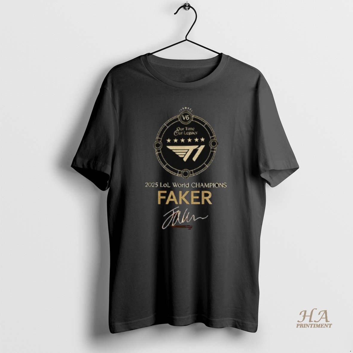 Official Faker T1 6time World Champions 2025 Lol World Champions Our Time Our Legacy T Shirt