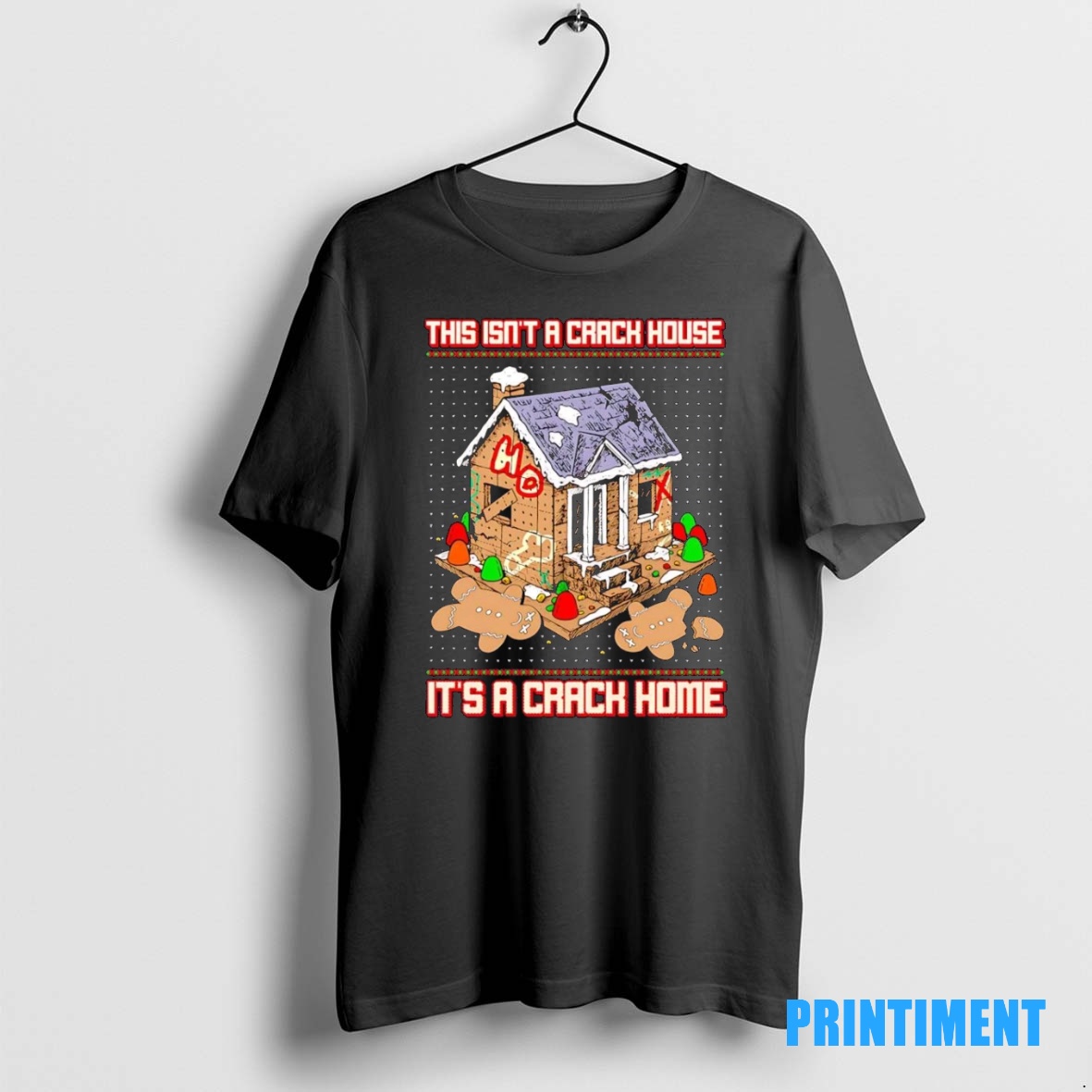 Official Gingerbread This Isnt A Crack House Its A Crack Home Christmas Tee Sweater Hoodie