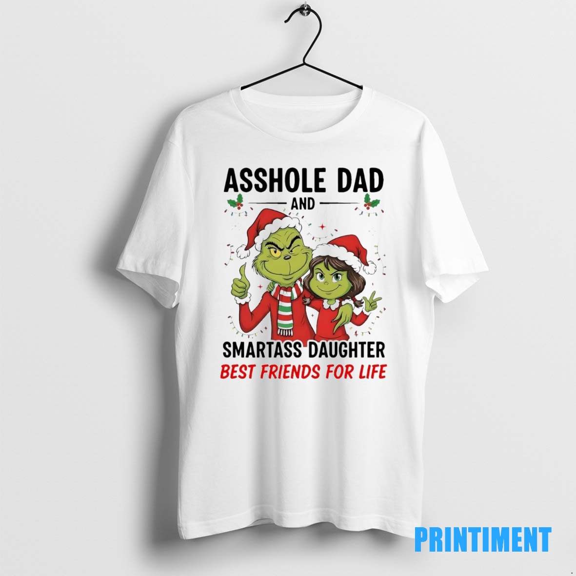 Official Grinch Asshole Dad Smartass Daughter Best Friends For Life Christmas Tee Sweater Hoodie