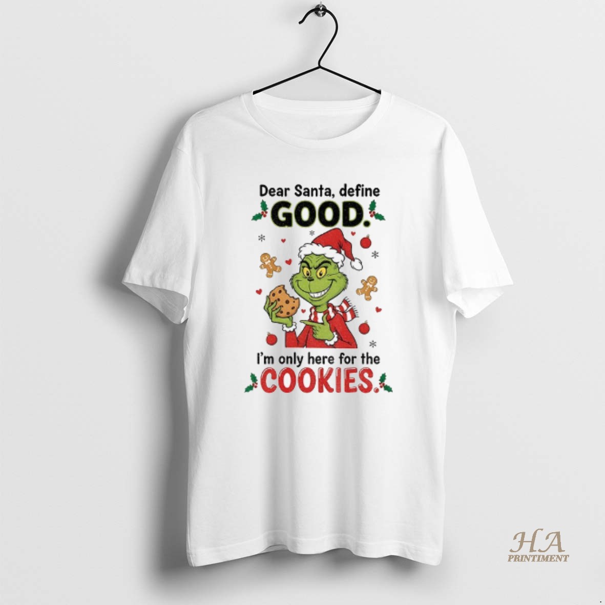 Official Grinch Dear Santa Define Good Im Only Here For The Cookies Merry Christmas T Shirt