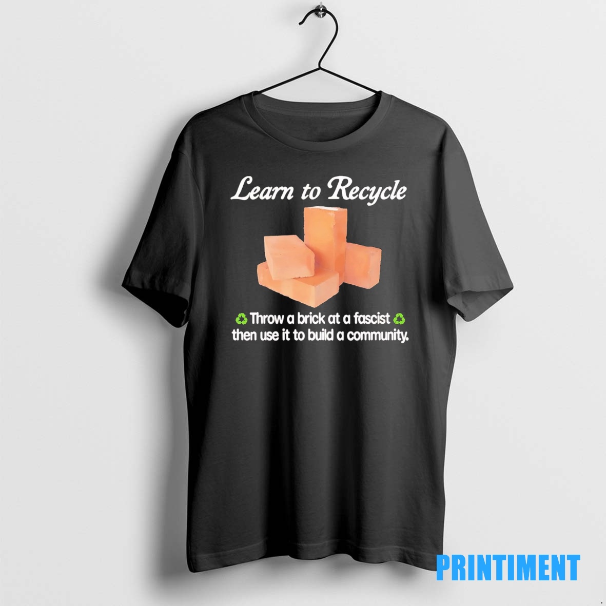 Official Learn To Recycle Throw A Brick At A Fascist Then Use It To Build A Community Tee Sweater Hoodie