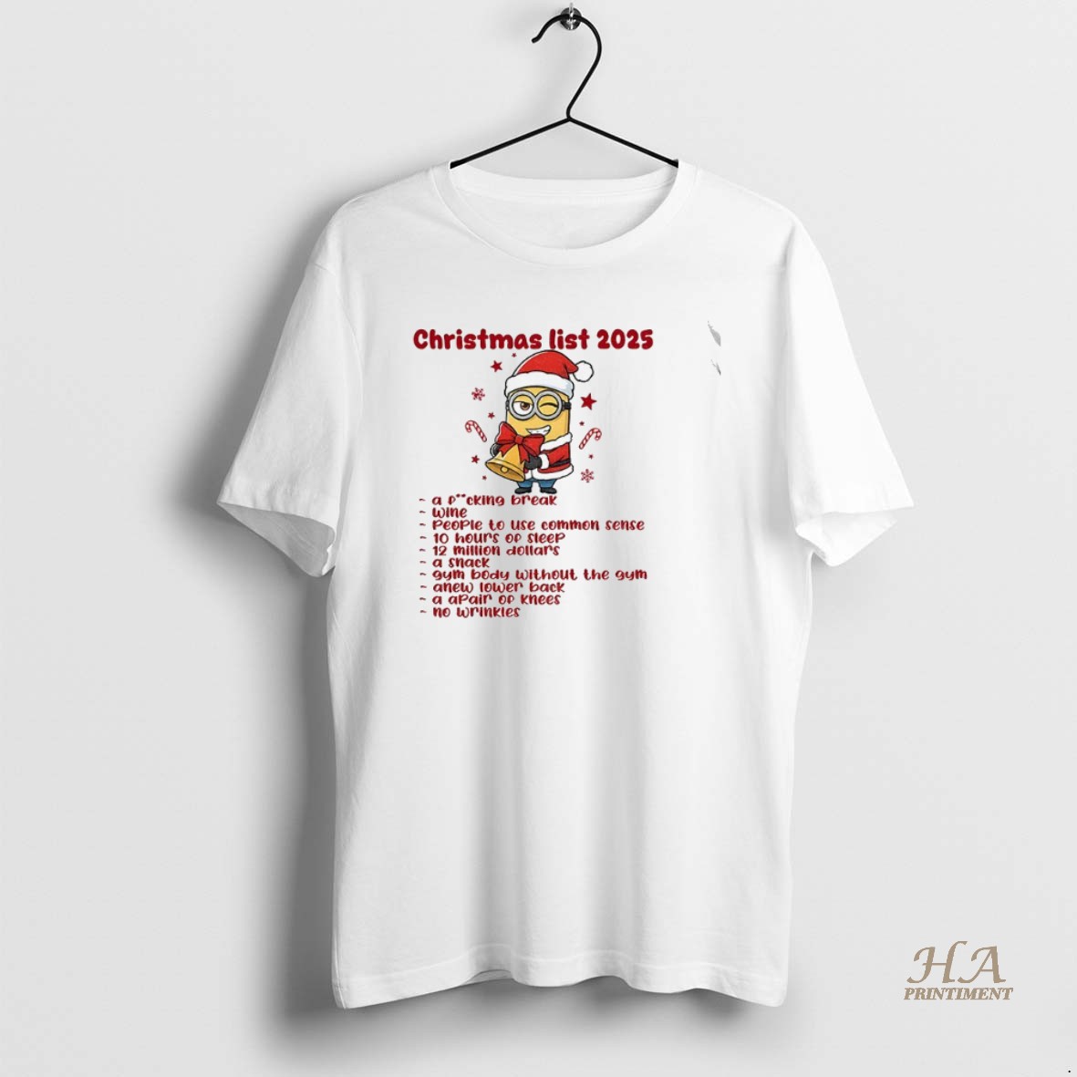 Official Minion Christmas List 2025 A Fucking Break Wine People To Use Common Sense 10 Hours Of Sleep 12 Christmas Shirt