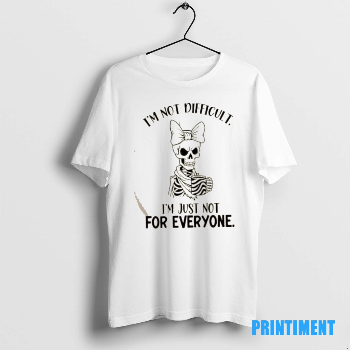 Official Skeleton Im Not Difficult Tee Sweater Hoodie