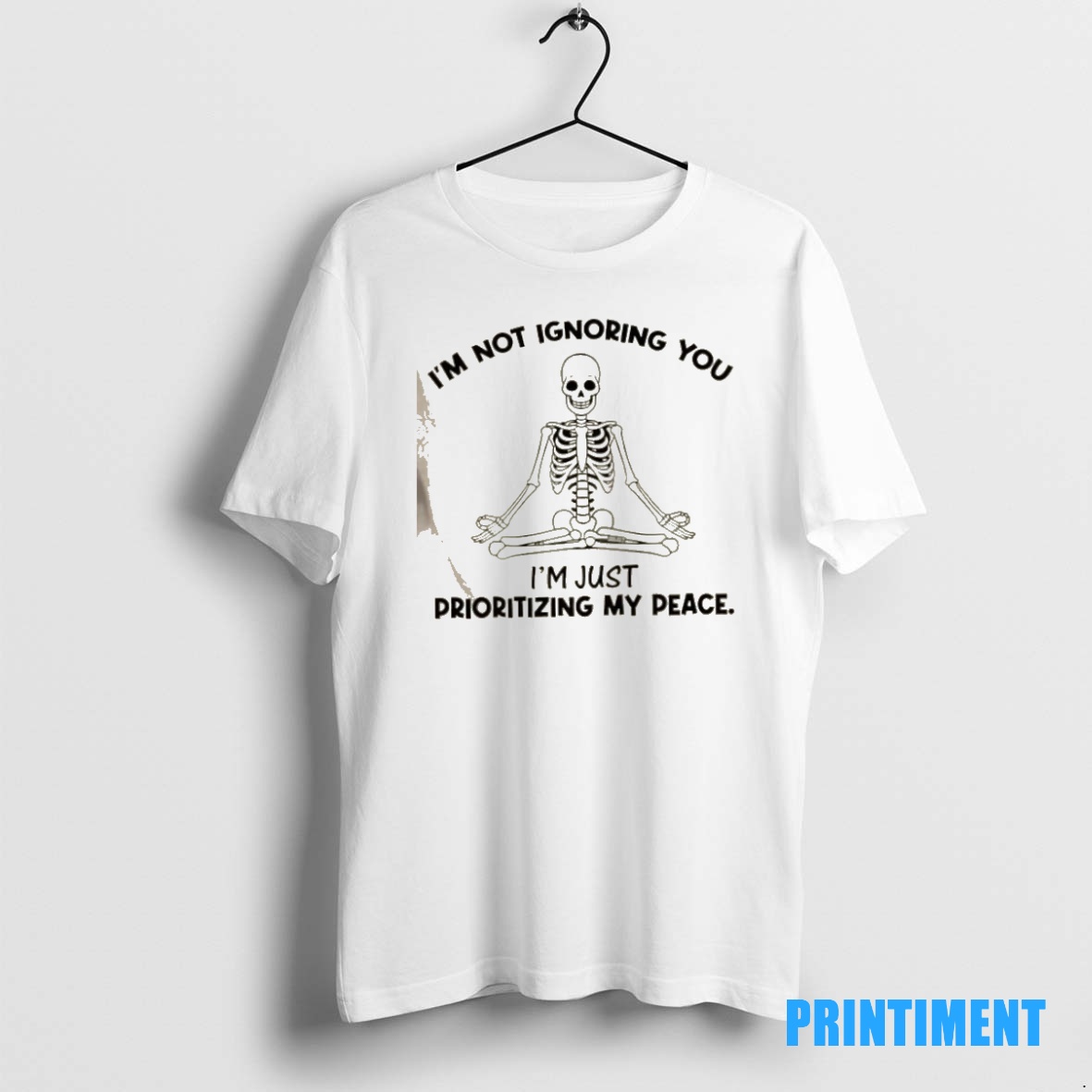 Official Skeleton Im Not Ignoring You Im Just Prioritizing My Peace Tee Sweater Hoodie