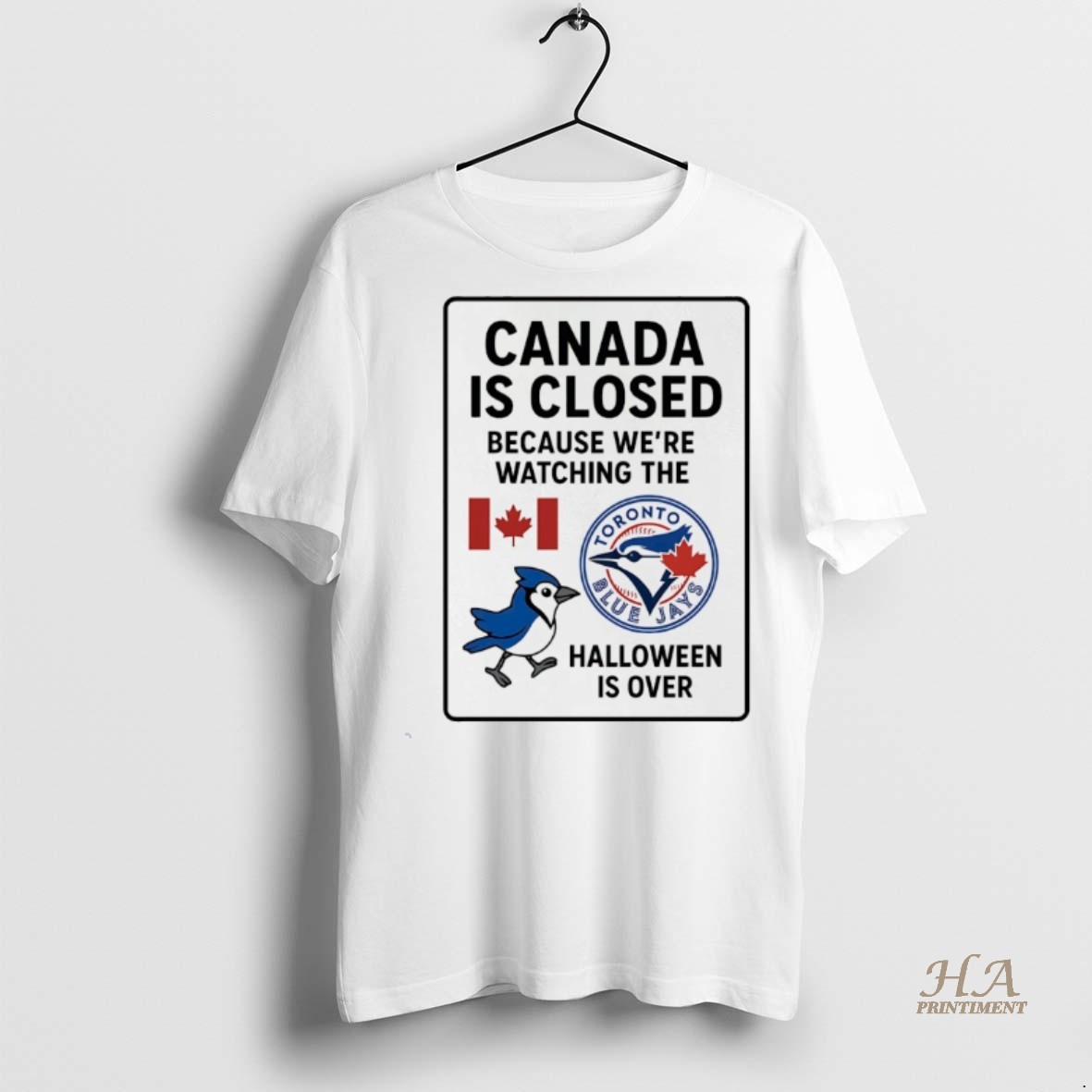 Official Toronto Blue Jays Canada Is Closed Because Were Watching The Halloween Is Over Shirt Hoodie