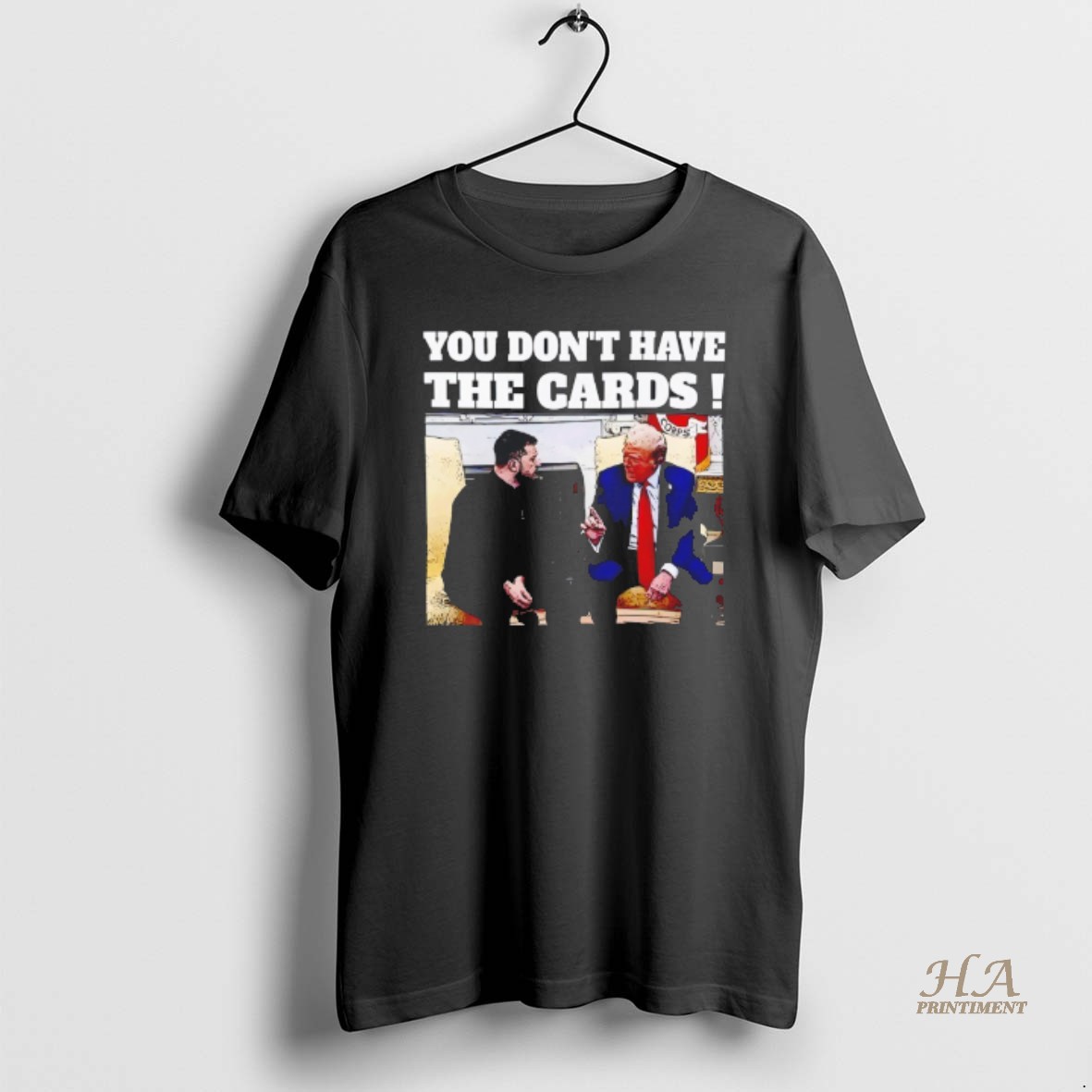 Official Trump Say Zelensky You Dont Have The Cards Shirt