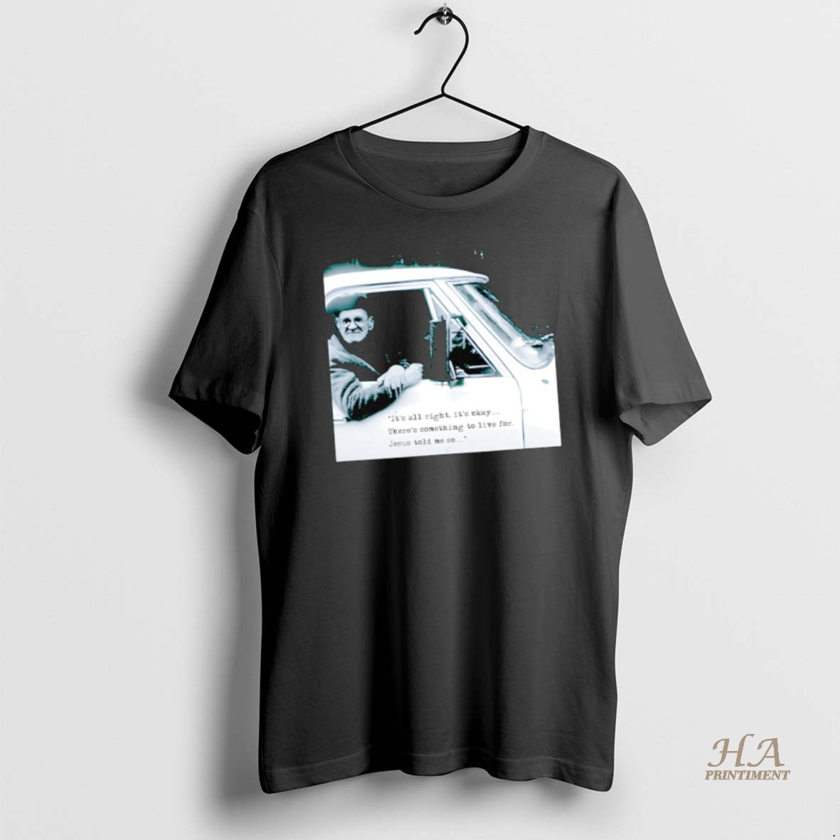 Official Uncle Bill Its All Right Its Okay Theres Something To Live Ffor Jesus Told Me So Shirt