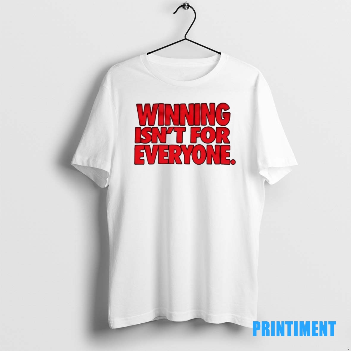 Official Winning Isnt For Everyone Tee Sweater Hoodie