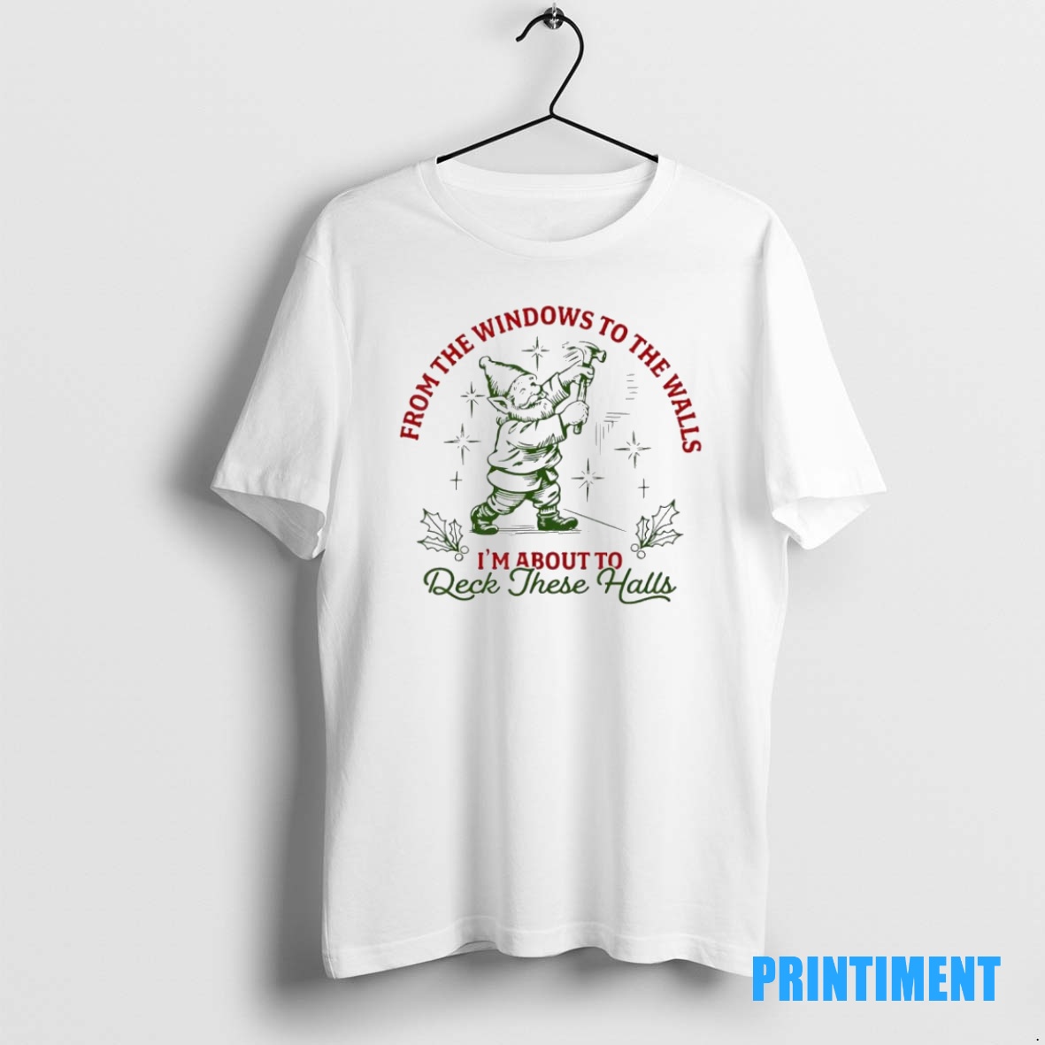 Official Wizard From The Windows To The Walls Im About To Deck These Halls Tee Sweater Hoodie