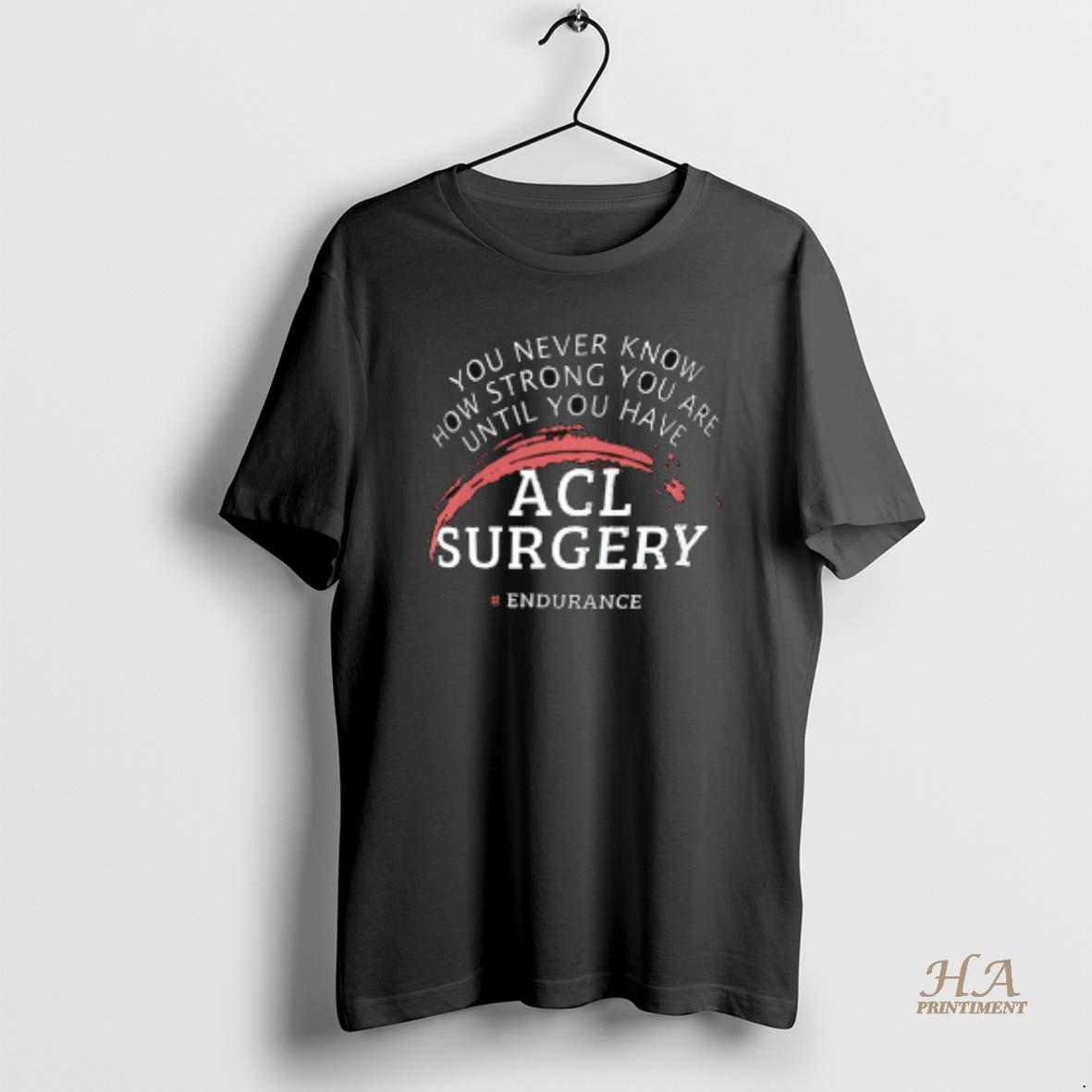 Official You Never Know How Strong You Are Until You Have Acl Surgery Ceramic Ceramic And Classic Dad Cap T Shirt