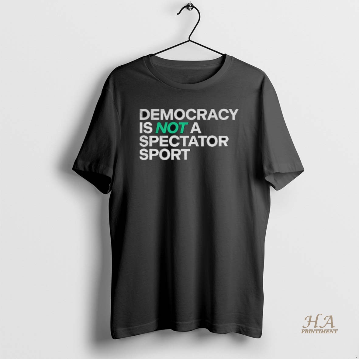 Official Xo1rq6fj Democracy Is Not A Spectator Sport Civic Action Statement T Shirt