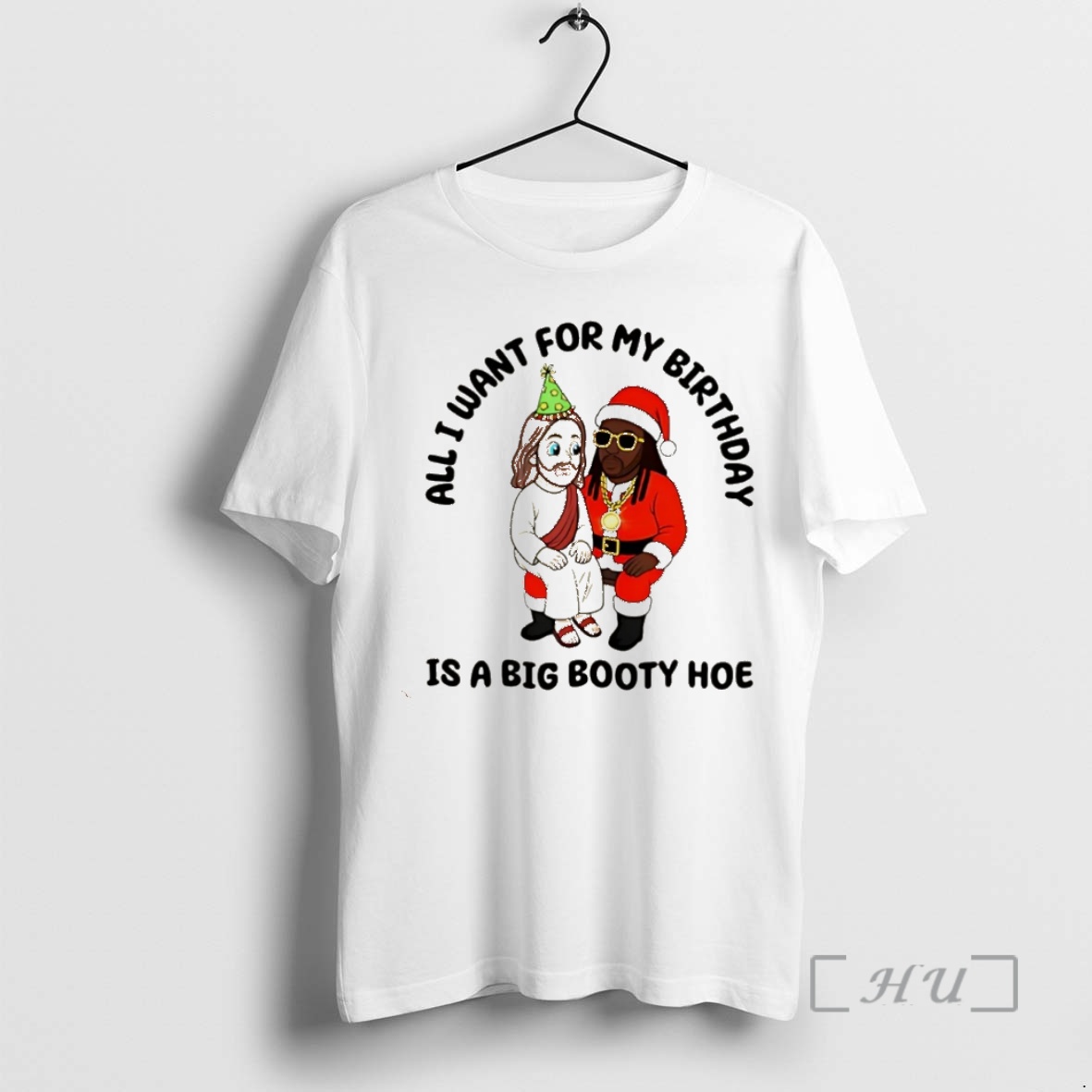 Officials All I Want For My Birthday Is A Big Booty Hoe Jesus Christmas Premium T Shirts Sweater Hoodie