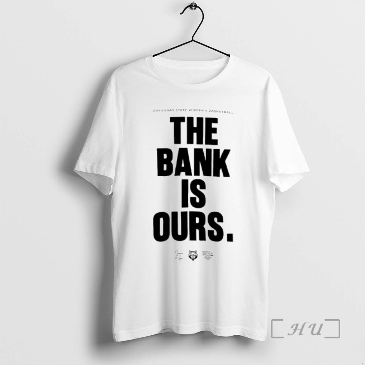 Officials Arkansas State Womens Basketball Team The Bank Is Ours Premium T Shirt Sweater Hoodie