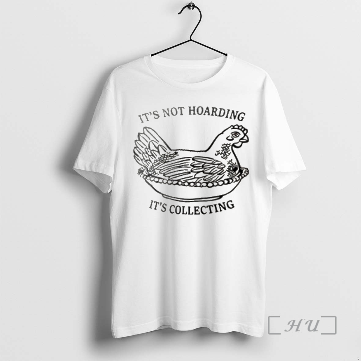 Officials Chicken Its Not Hoarding Its Collecting Premium T Shirts Sweater Hoodie