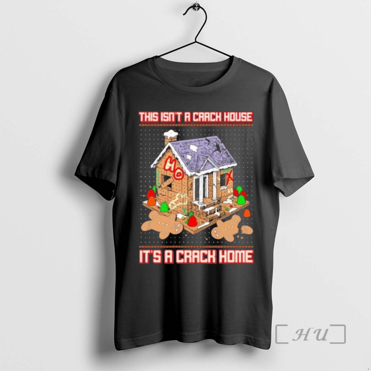 Officials Gingerbread The Isnt A Crack House Its A Crack Home Premium T Shirts Sweater Hoodie