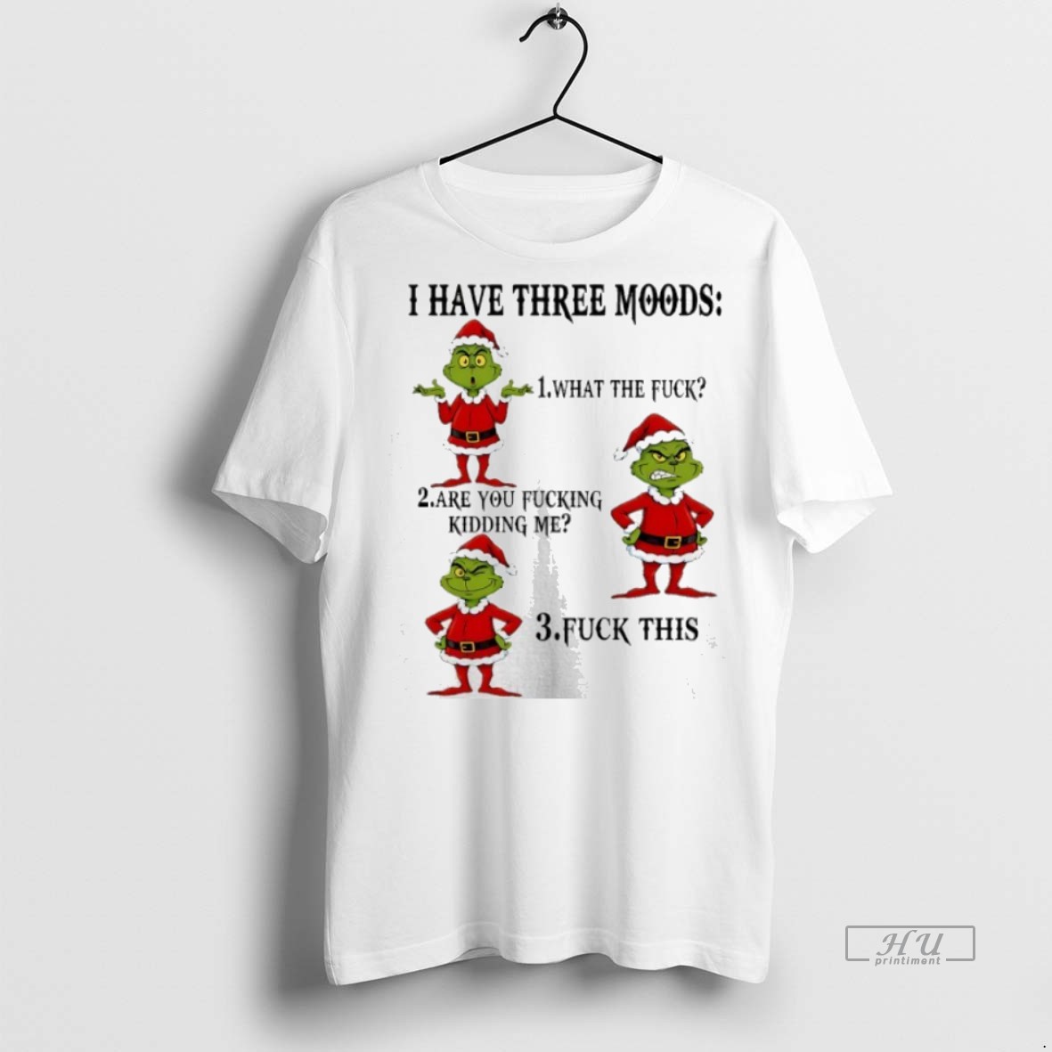 Officials Grinch Christmas I Have Three Moods Premium Tee Shirt Sweater Hoodie