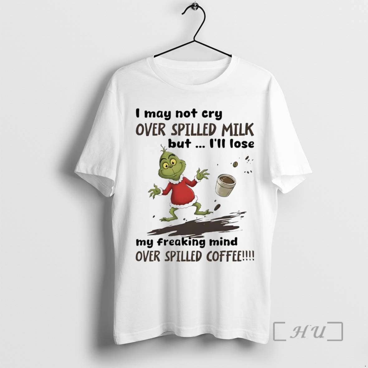 Officials Grinch I May Not Cry Over Spilled Milk But Ill Lose Christmas Premium T Shirts Sweater Hoodie
