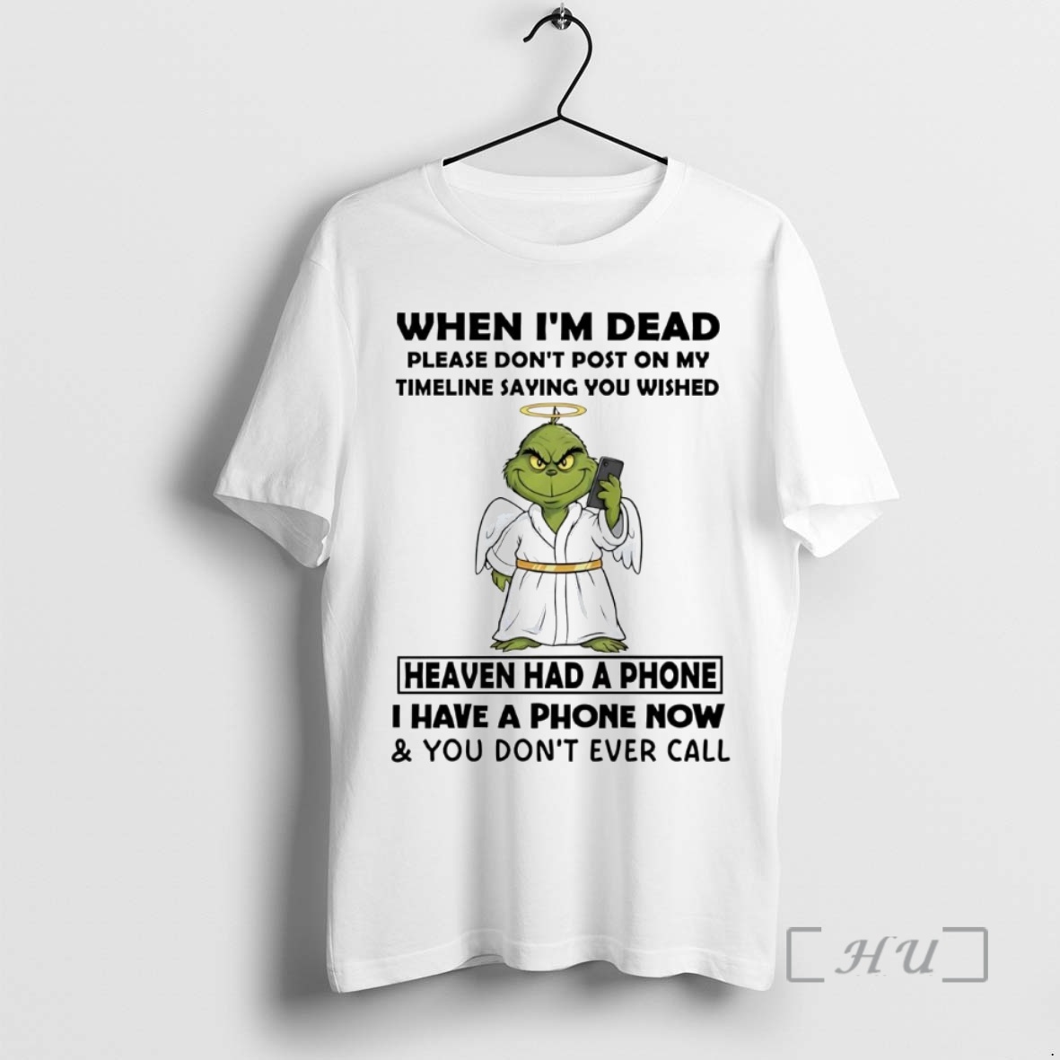 Officials Grinch Angel When Im Dead Heaven Had A Phone You Dont Ever Call Premium T Shirts Sweater Hoodie