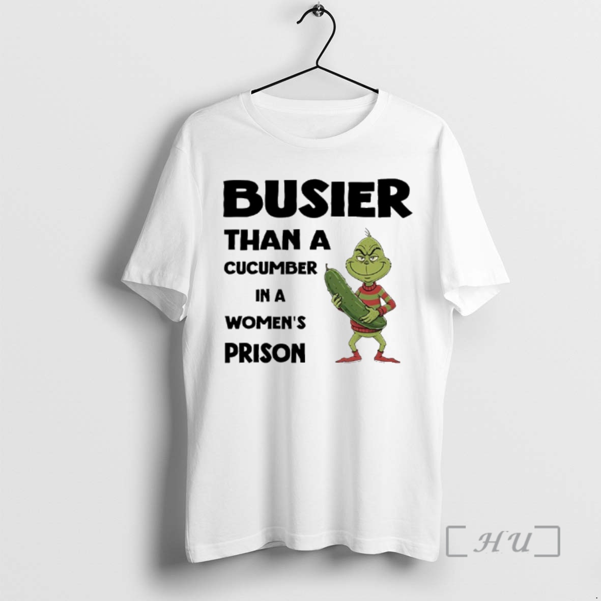 Officials Grinch Busier Than A Cucumber In A Womens Prison Premium T Shirts Sweater Hoodie