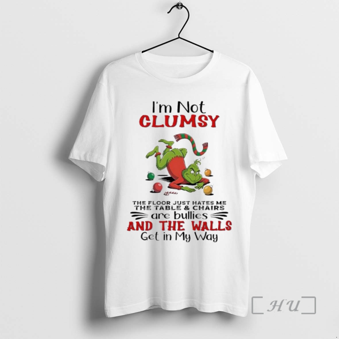 Officials Grinch Im Not Clumsy The Floor Just Hates Me The Table Chairs Are Bullies Premium T Shirts Sweater Hoodie