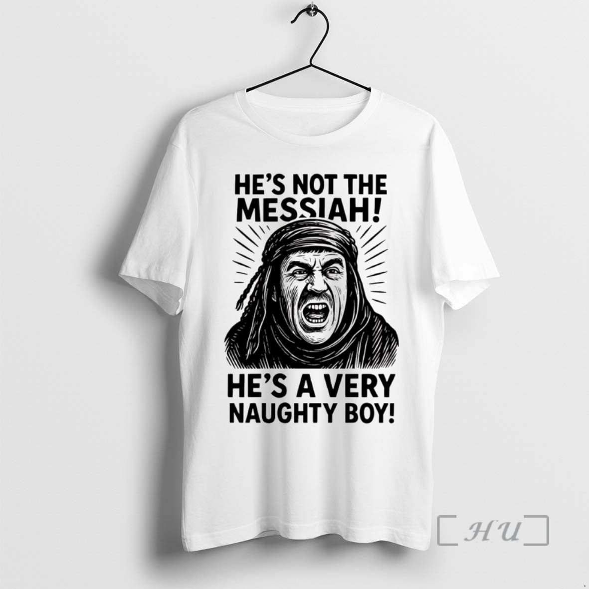 Officials Hes Not The Messiah Brian Hes A Very Naughty Boy Premium T Shirts Sweater Hoodie