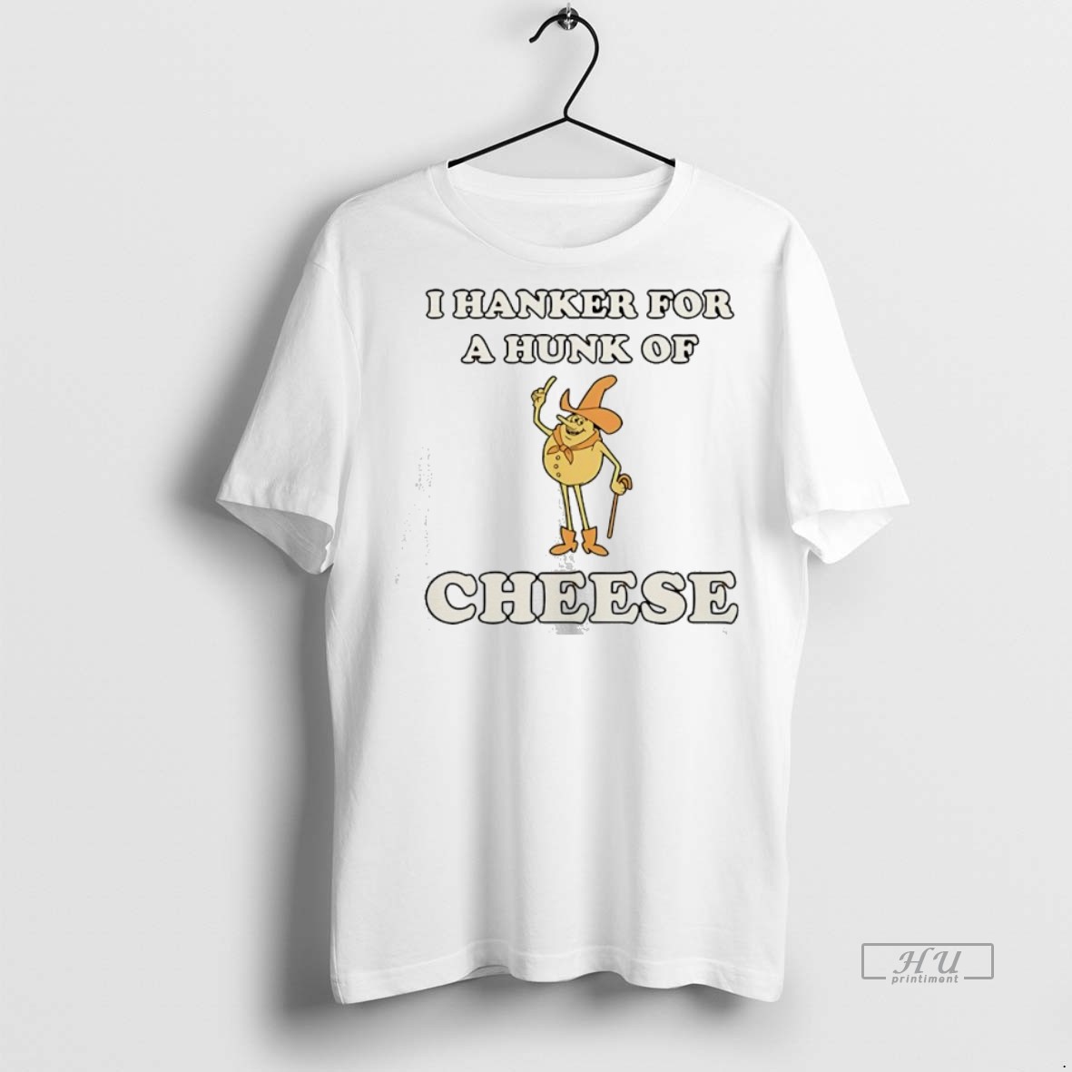 Officials I Hanker For A Hunk Of Cheese Premium Tee Shirt Sweater Hoodie