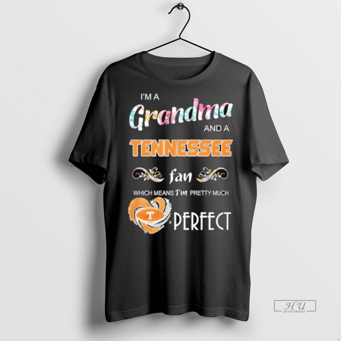 Officials Im A Grandma And A Tennessee Volunteers Fan Which Means Im Pretty Much Perfect Heart Shape Premium Tee Shirt Sweater Hoodie