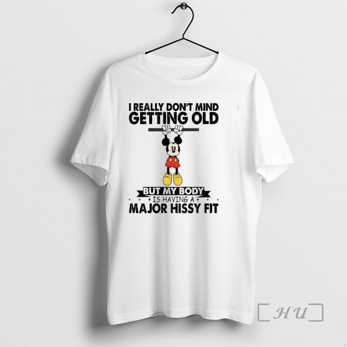 Officials Mickey I Really Dont Mind Getting Old But My Body Is Having A Major Hissy Fit Premium T Shirt Sweater Hoodie