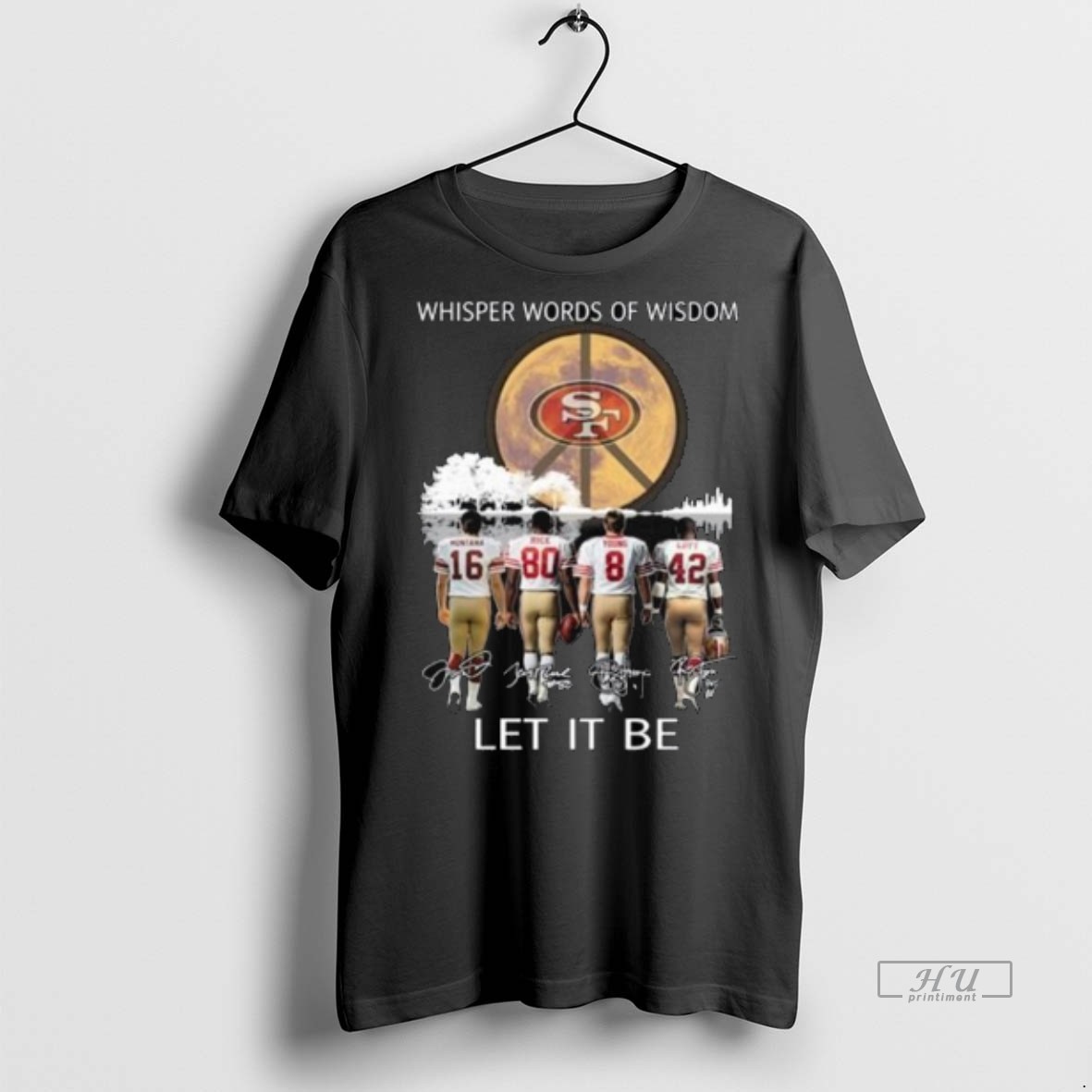 Officials San Francisco 49ers Whisper Words Of Wisdom Let It Be Players Signatures 2025 Premium Tee Shirt Sweater Hoodie