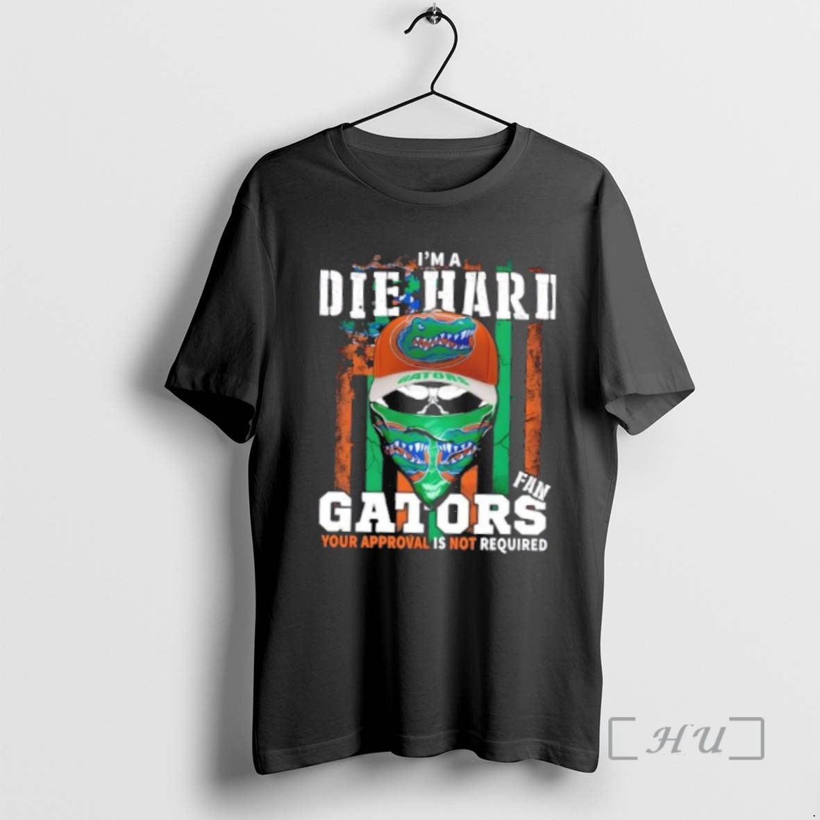 Officials Skull Im A Die Hard Florida Gators Fan Your Approval Is Not Required Premium T Shirts Sweater Hoodie