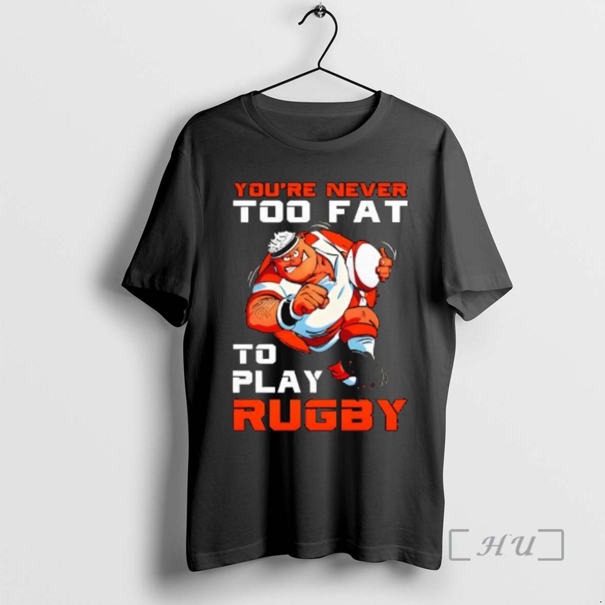 Officials Youre Never Too Fat To Play Rugby Dad Premium T Shirt Sweater Hoodie