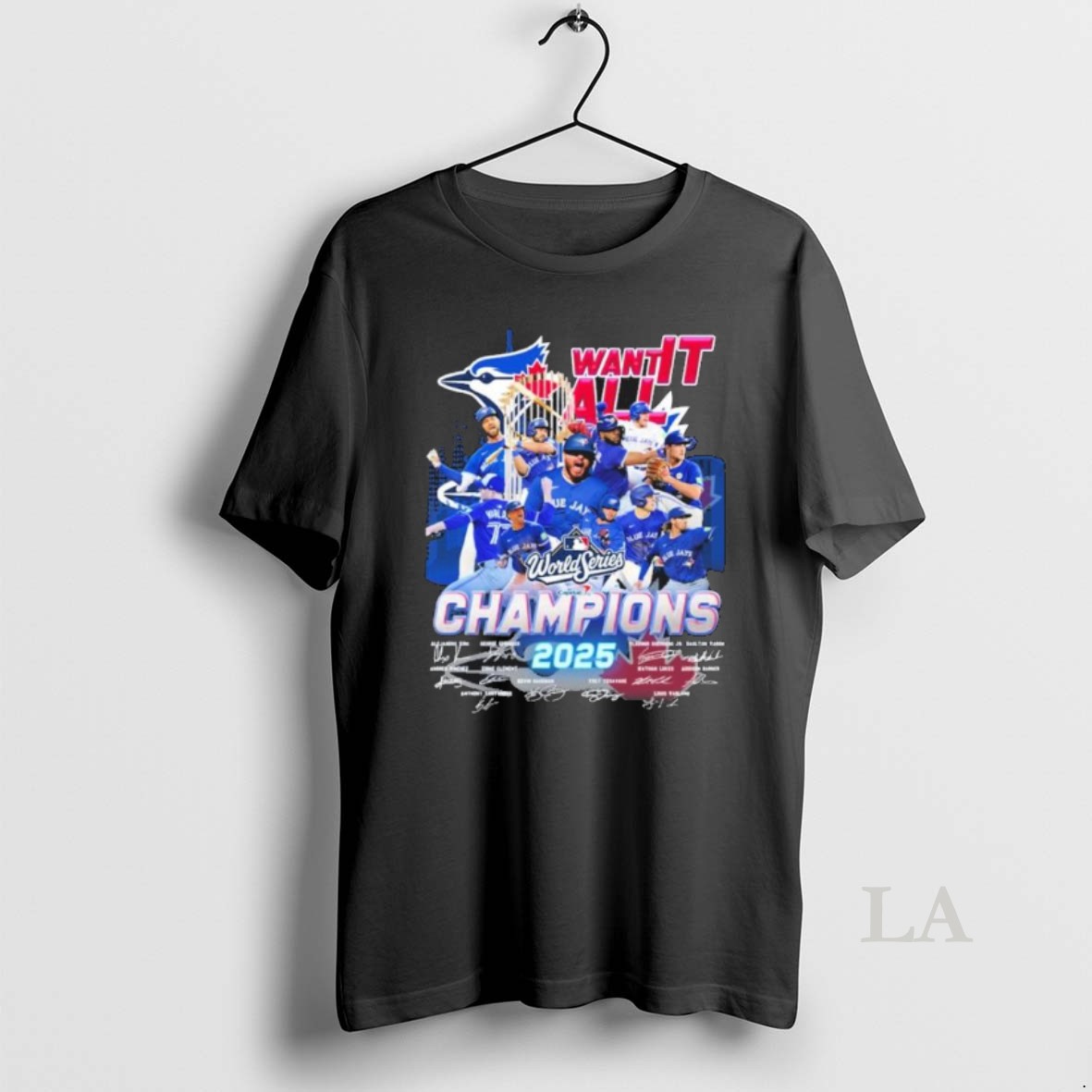 Original Blue Jays Team Want It All World Series Champions Signatures Shirt