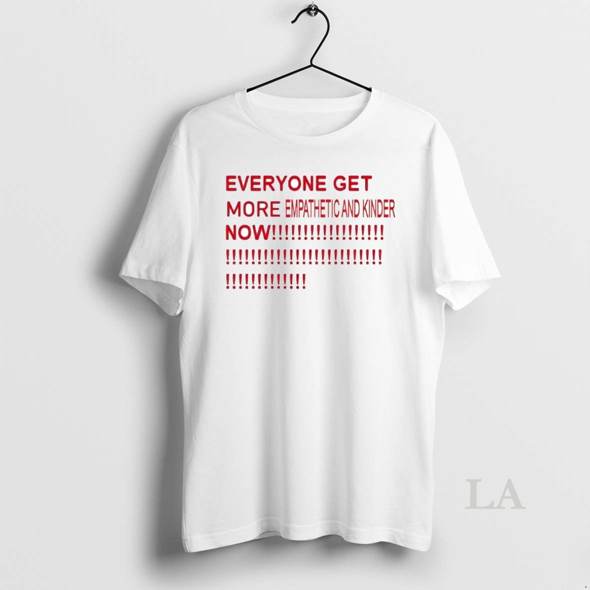 Original Everyone Get More Empathetic And Kinder Now Circle Shirt