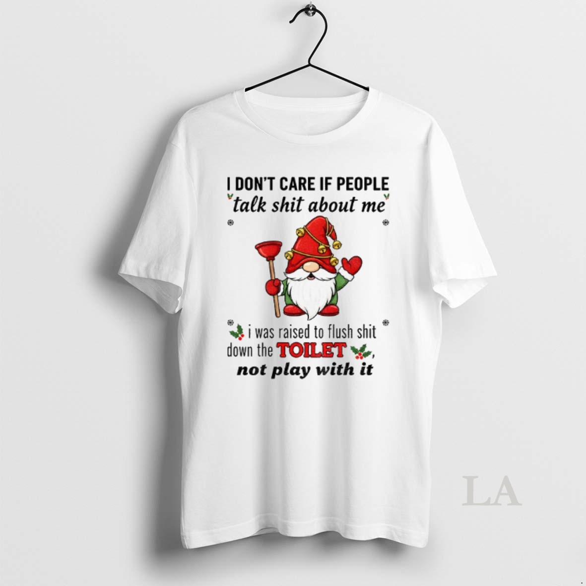 Original Gnome I Dont Care If People Talk Shit About Me I Was Raised To Flush Shit Down The Toilet Merry Christmas Shirt