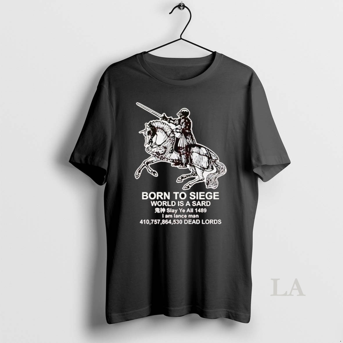 Original Medieval Knight Born To Siege World Is A Sard Shirt