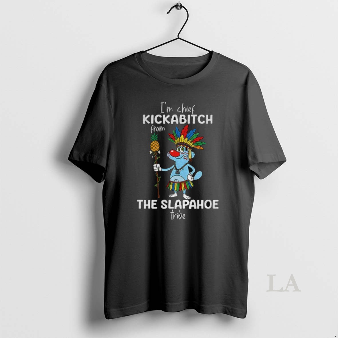 Original Oggy Native Im Chief Kickabitch From The Slapahoe Tribe Shirt