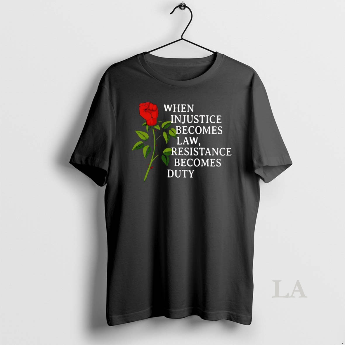 Original Rose When Injustice Becomes Law Resistance Becomes Duty Shirt