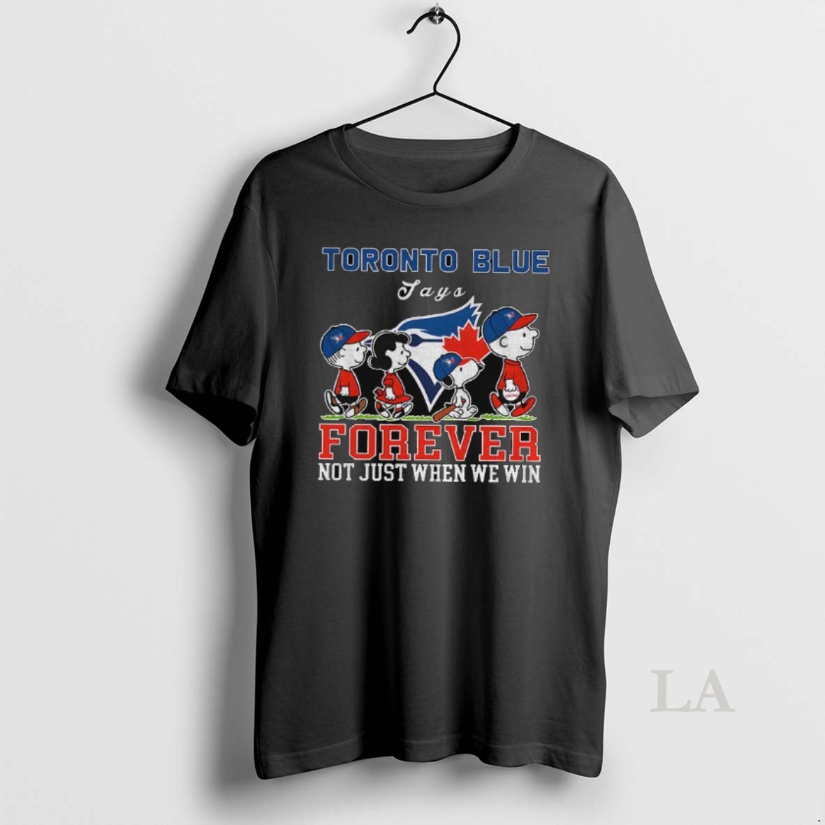 Original Snoopy And Peanuts Friends Toronto Blue Jays Mlb Forever Not Just When We Win Shirt