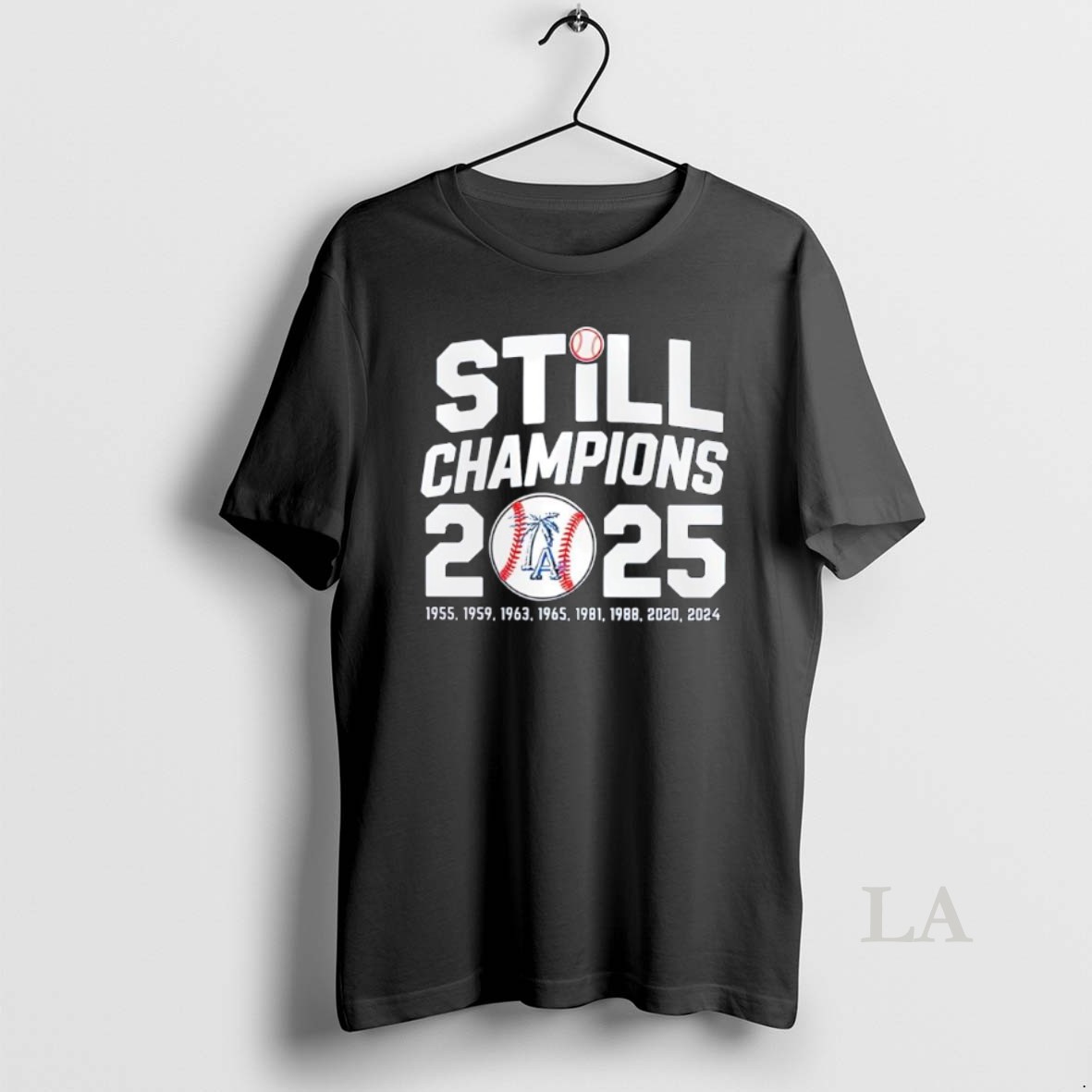 Original Still Champions 2025 Los Angeles Dodgers Shirt
